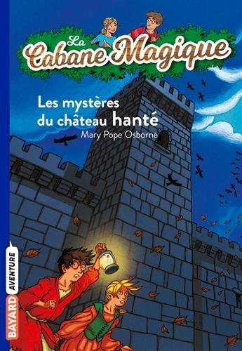 cabane magique - vol 25 : les mystères du château hanté (la ) [25]