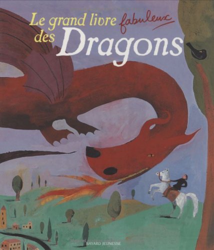 le grand livre fabuleux des dragons  