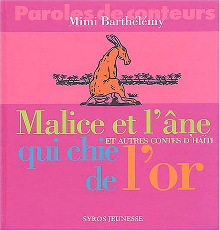 malice et l'âne qui chie de l'or et autres contes d'haïti
