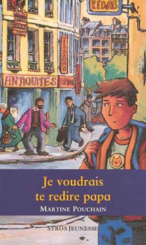 je voudrais te redire papa