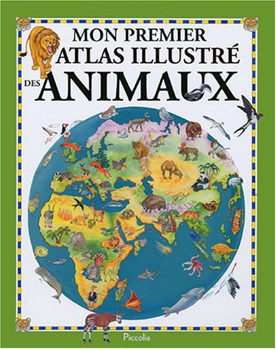 mon premier atlas illustré des animaux