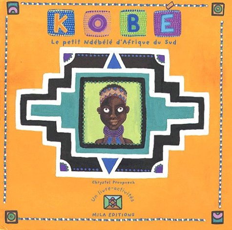 kobé, le petit ndébélé d'afrique du sud : un livre-activités