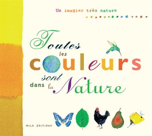 toutes les couleurs sont dans la nature !