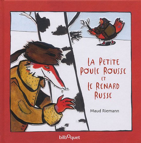la petite poule rousse et le renard russe