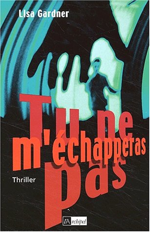 tu ne m'échapperas pas