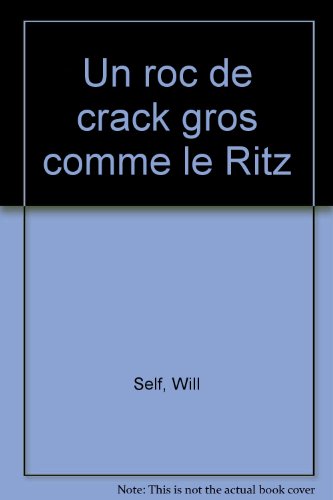 un roc de crack gros comme le ritz