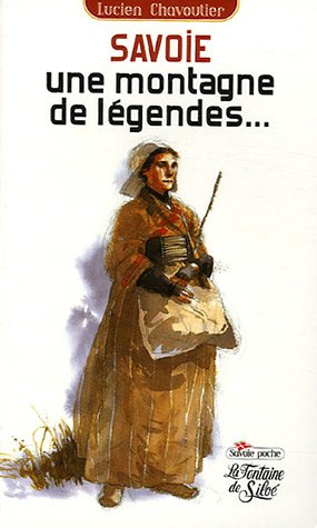 savoie,  une montagne de légendes