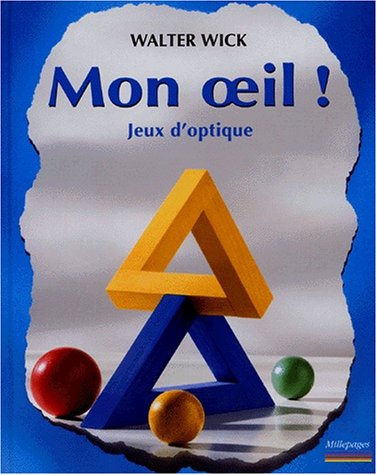 mon  oeil ! : jeux d'optique