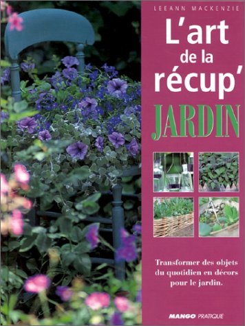 l' art de la récup jardin  
