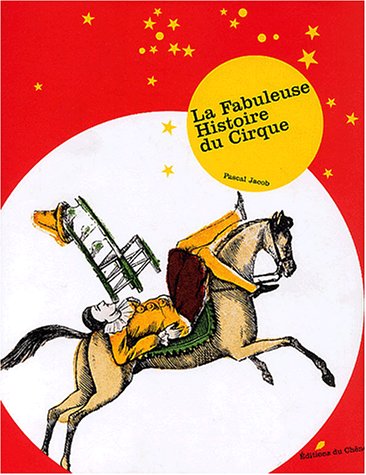 la fabuleuse histoire du cirque  