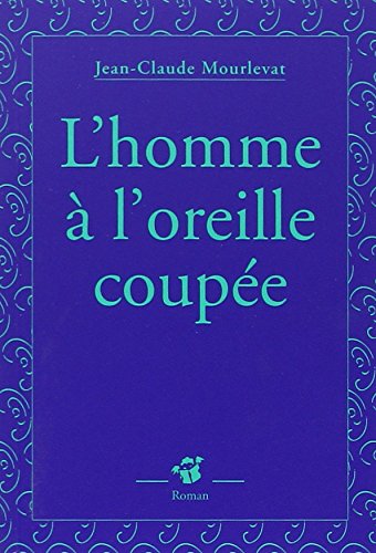 l' homme à l'oreille coupée  