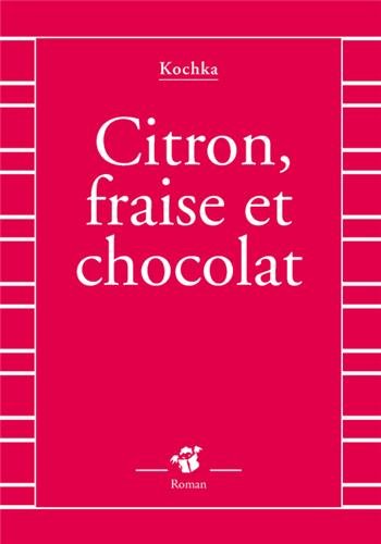 citron, fraise et chocolat