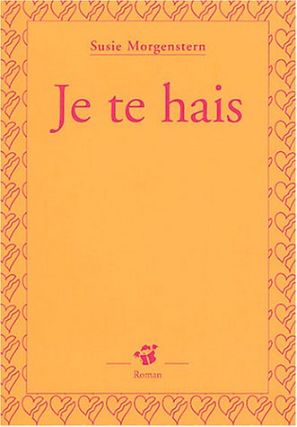 je te hais