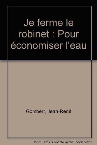 je ferme le robinet