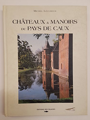 châteaux & manoirs du pays de caux