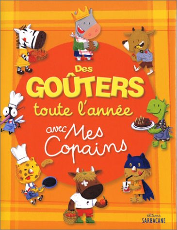 des goûters toute l'année avec mes copains  