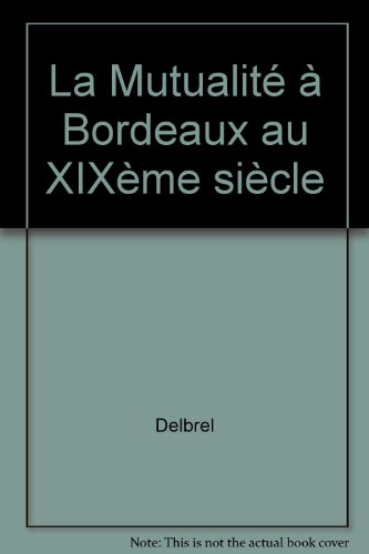 mutualité à bordeaux à travers les sociétés de secours mutuels (1810-1914)