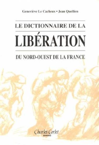 le dictionnaire de la libération du nord-ouest de la france  