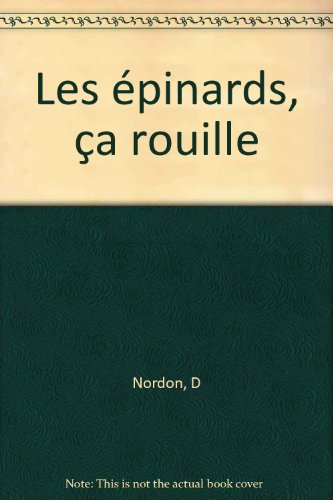 les epinards, ca rouille  