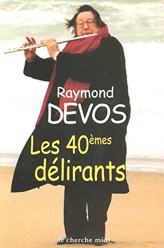 les quarantièmes délirants  
