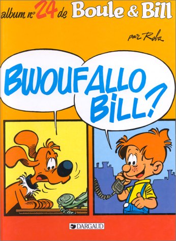 bwouf allo bill ? [24]