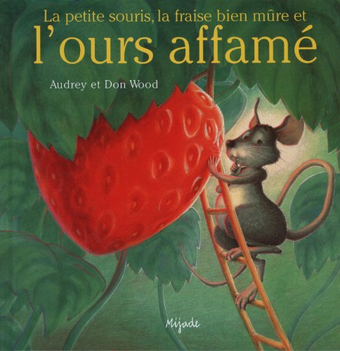 petite souris, la fraise bien mûre et l'ours affamé