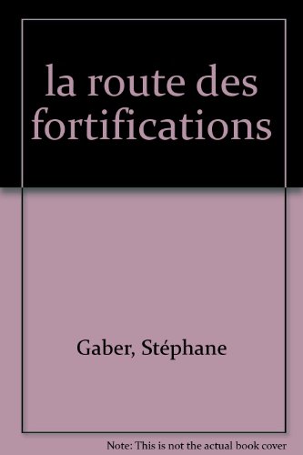 la route des fortifications