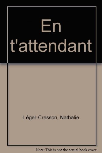 en t'attendant