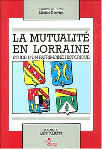 la mutualité en lorraine. etude d'un patrimoine historique  