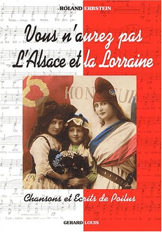 vous n'aurez pas l'alsace et la lorraine