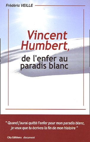 vincent humbert, de l'enfer au paradis blanc