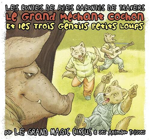 le grand méchant cochon et les trois gentils petits loups  