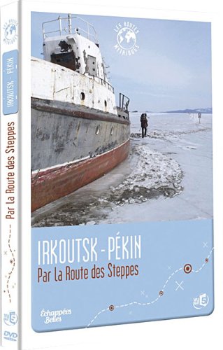 irkoutsk-pékin, par la route des steppes