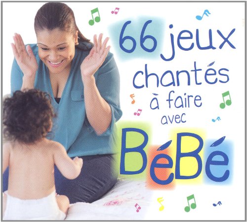 66 jeux chantés à faire avec bébé