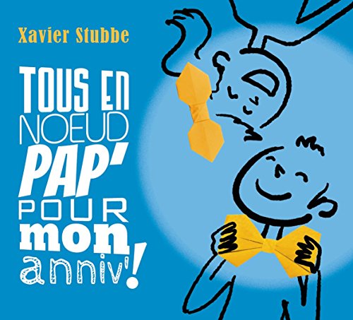 tous en noeud pap' pour mon anniv !