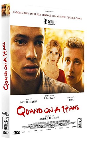 quand on a 17 [dix-sept] ans