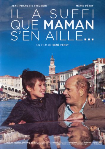 il a suffi que maman s'en aille...