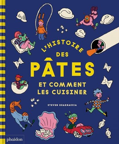 l' histoire des pâtes et comment les cuisiner  