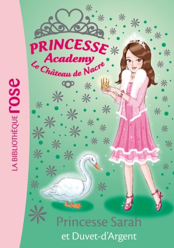 princesse sarah et duvet-d'argent - princesse academy [29]