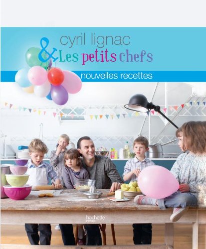 cyril lignac & les petits chefs
