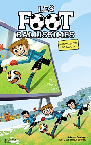 les footballissimes - tome 4 - opération oeil de faucon  