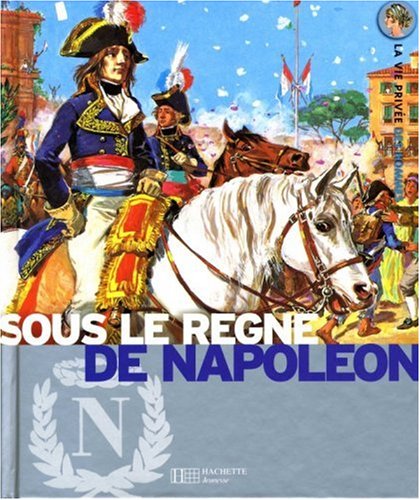 sous le règne de napoléon