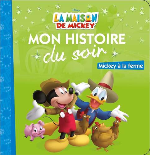 mickey à la ferme, la maison de mickey, mon histoire du soir