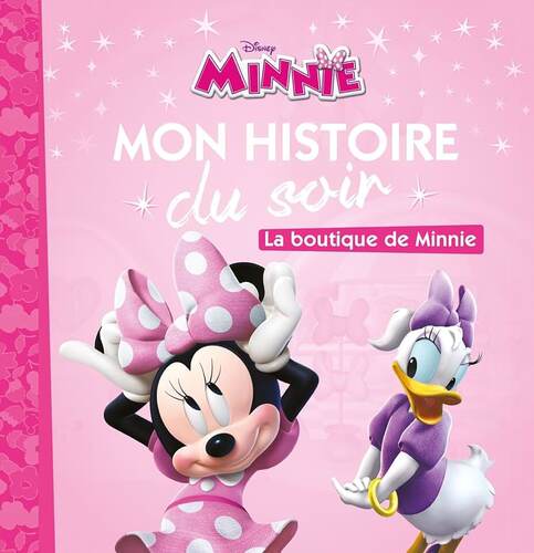 la maison de mickey - mon histoire du soir - la boutique de minnie - disney  