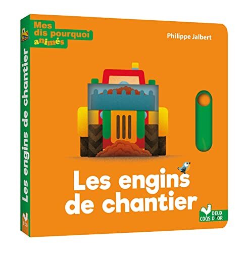 mes dis pourquoi animés - les engins de chantier