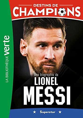 biographie de lionel messi (une). 3 superstar