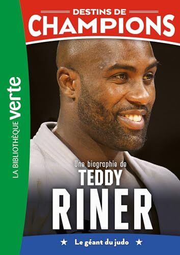 biographie de teddy riner (une). 13 le géant du judo