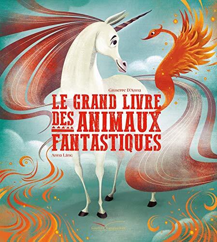 le grand livre des animaux fantastiques  