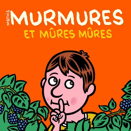 murmures et mûres mûres
