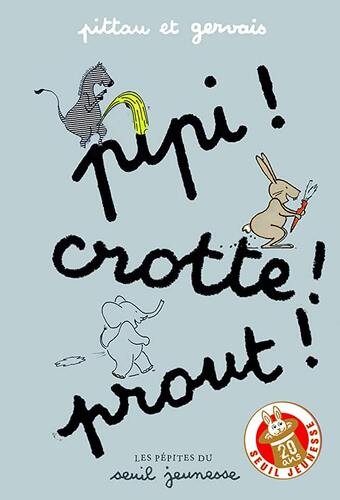 pipi ! crotte ! prout !